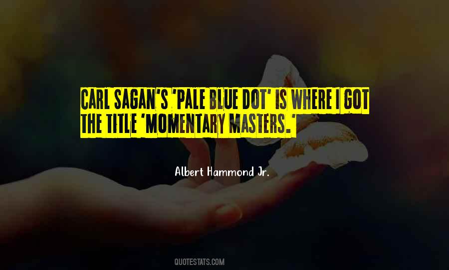 Carl Sagan Pale Blue Dot Quotes #317920