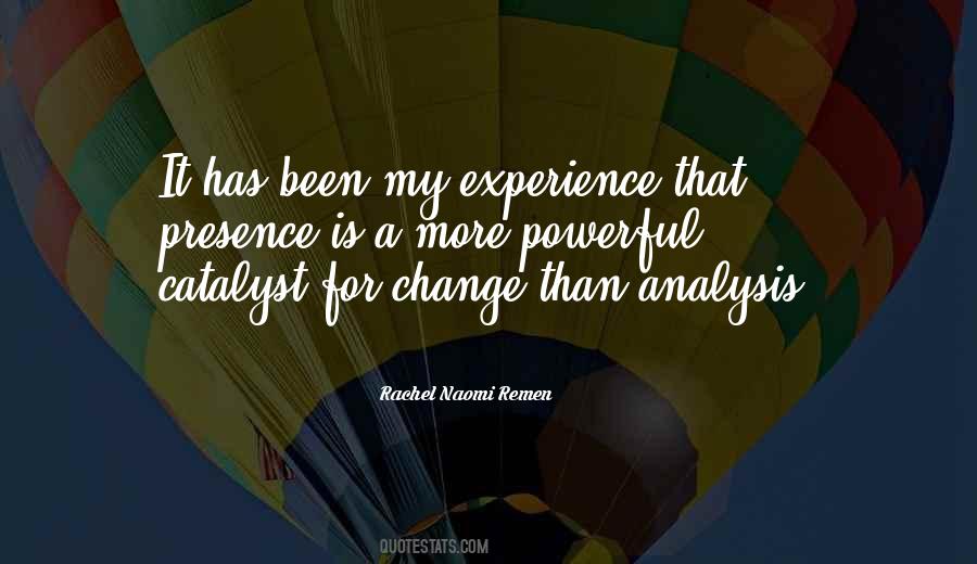 Catalyst Of Change Quotes #1478575