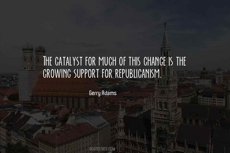 Catalyst Of Change Quotes #255069