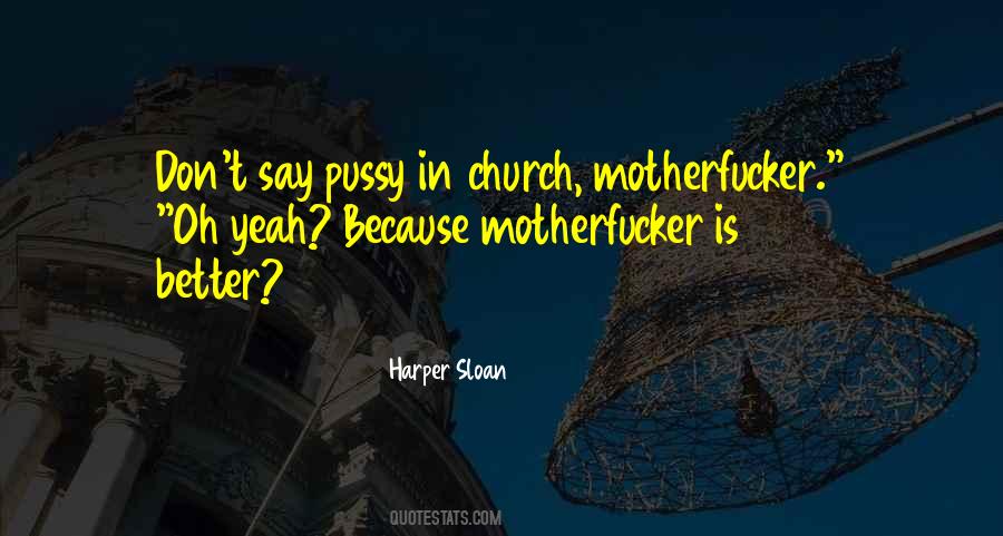 Quotes About Motherfucker #1510293