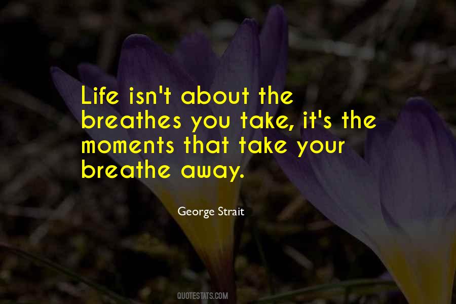 Life Breathes Quotes #756364