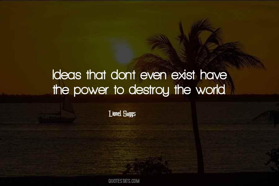 Power To Destroy Quotes #168157