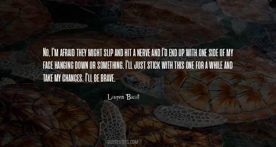 Brave Face Quotes #311153