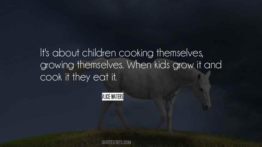 Cooking With Kids Quotes #1306176