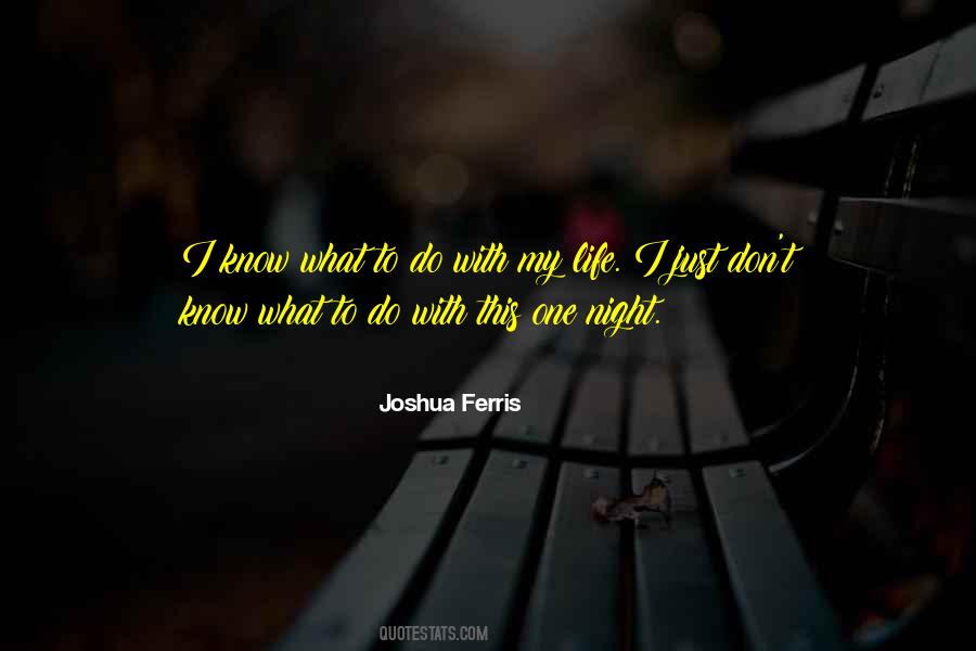 What To Do With My Life Quotes #644820