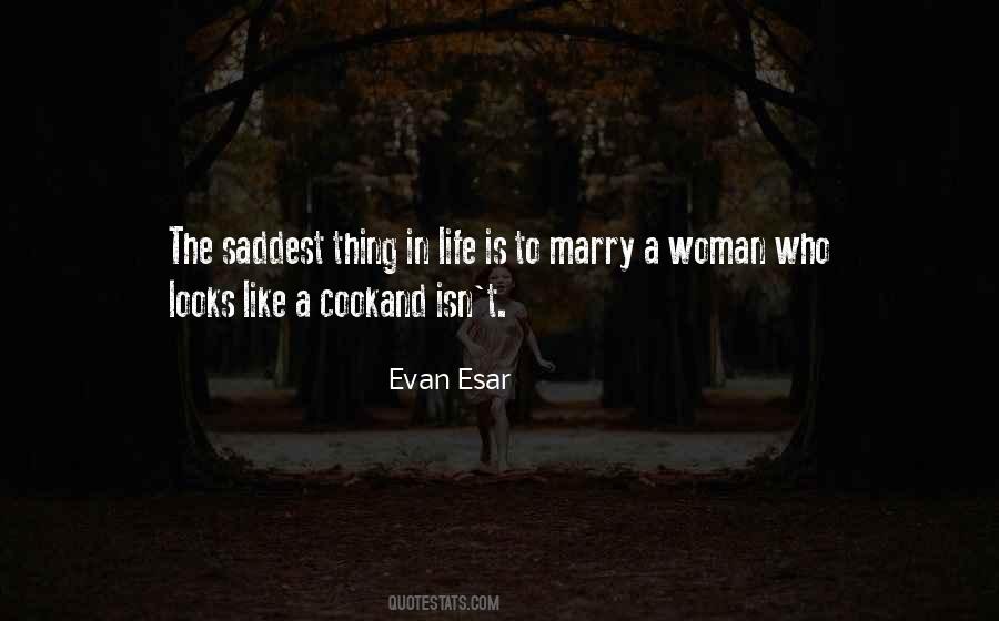 Saddest Thing Quotes #1261879