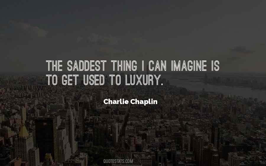 Saddest Thing Quotes #1644305