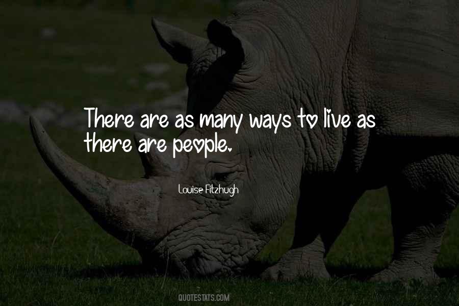 Ways People Live Quotes #1709336