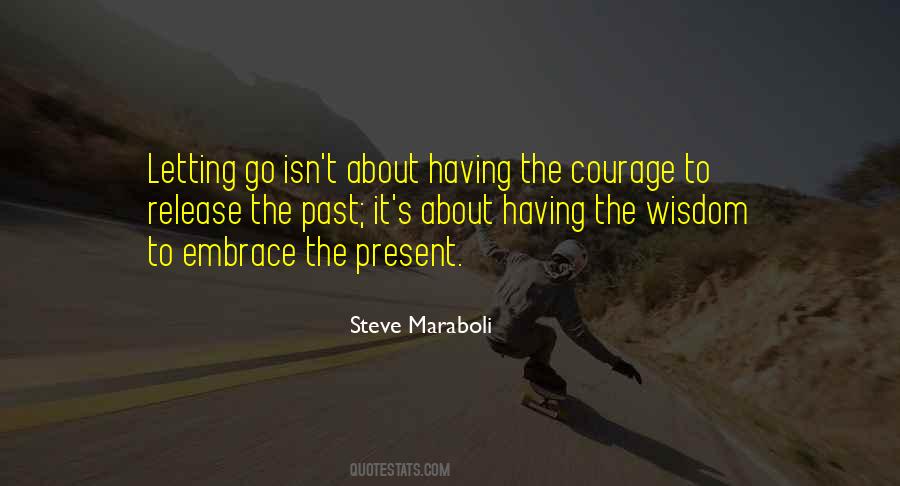 Embrace The Present Quotes #1583431