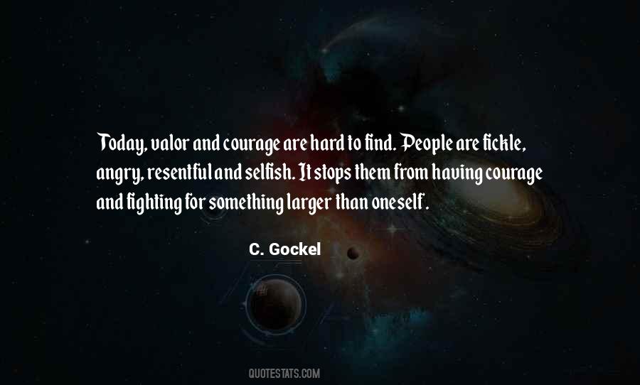 Quotes About Valor And Courage #1109893