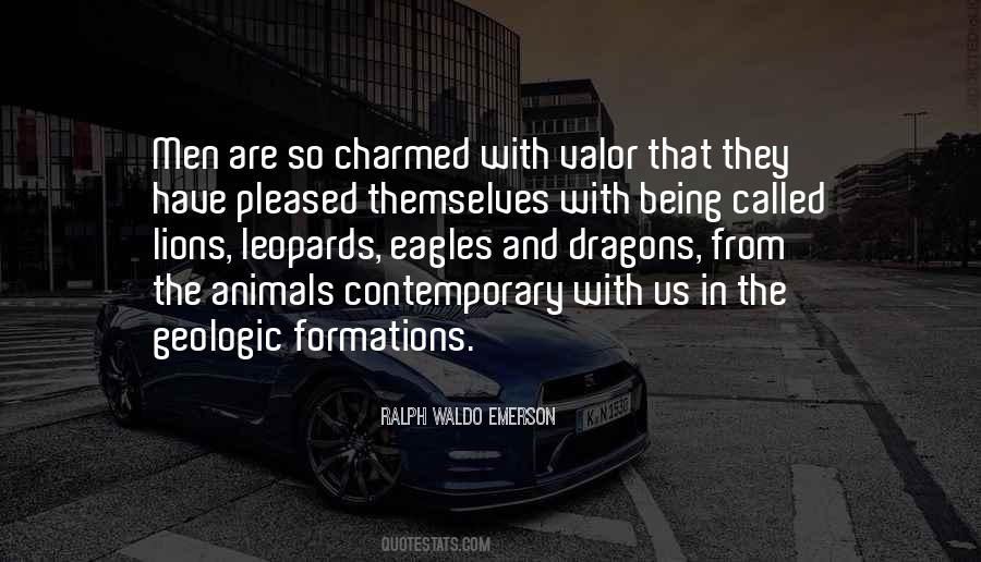 Quotes About Valor And Courage #421685