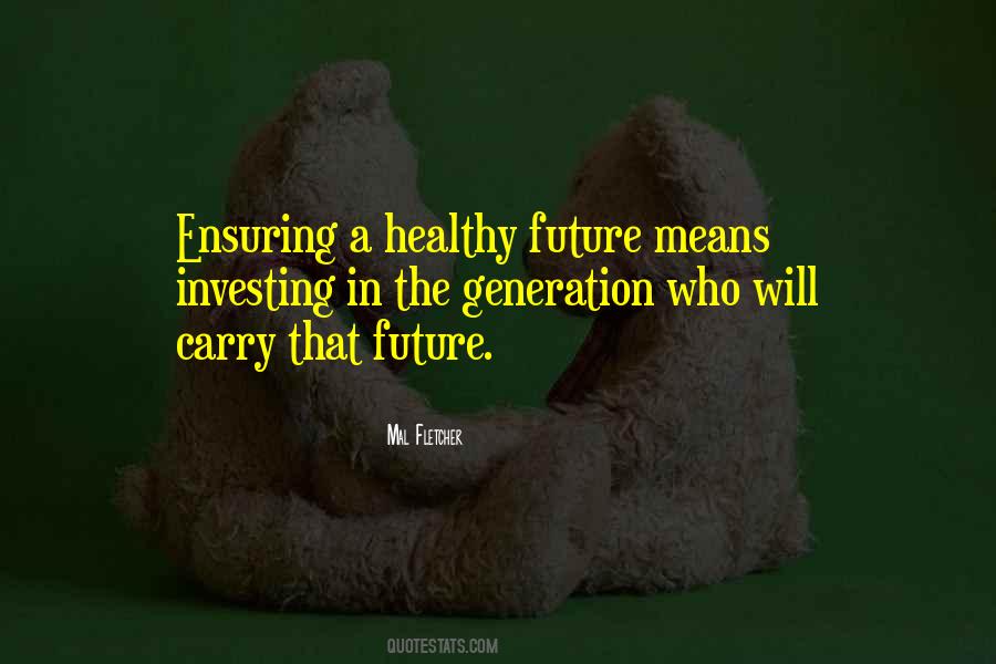 Ensuring The Future Quotes #1416628
