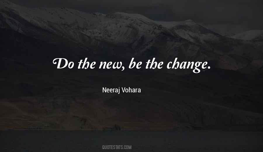 Be The Change Quotes #1523698