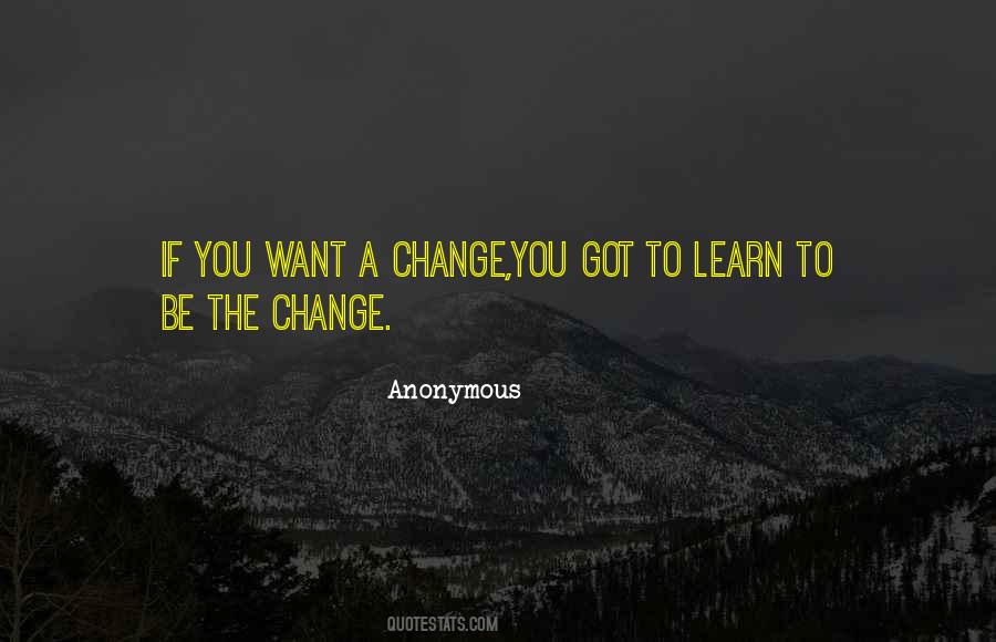 Be The Change Quotes #162679