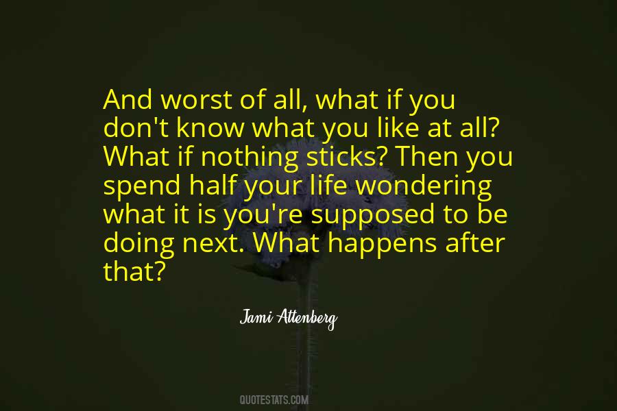 Life Wondering Quotes #1437726
