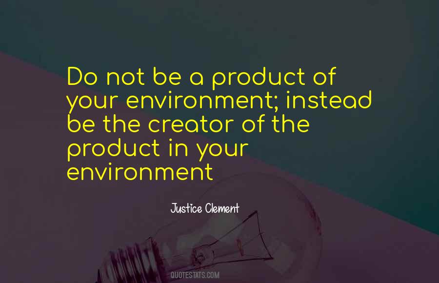 Are We A Product Of Our Environment Quotes #431438