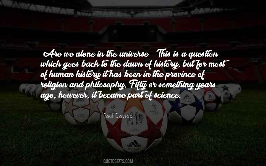 Are We Alone In The Universe Quotes #1432848