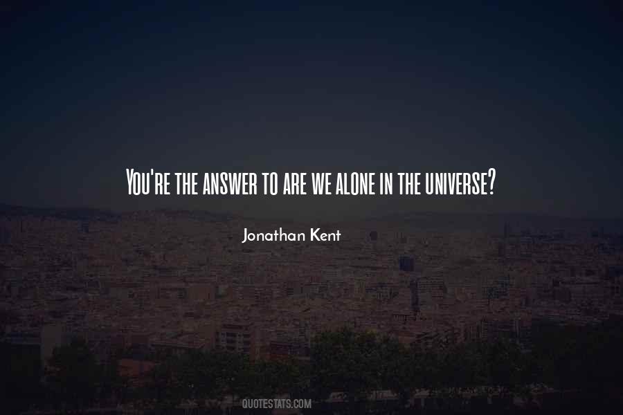 Are We Alone In The Universe Quotes #630694
