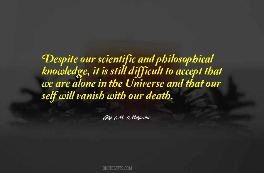 Are We Alone In The Universe Quotes #683205