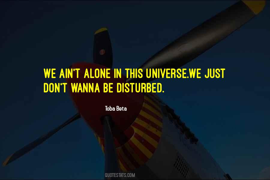 Are We Alone In The Universe Quotes #692381