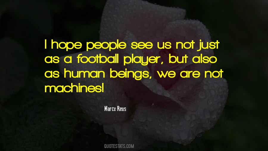 Are We Human Quotes #16797