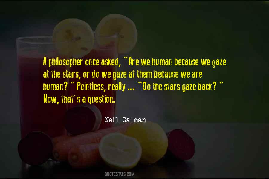 Are We Human Quotes #409835