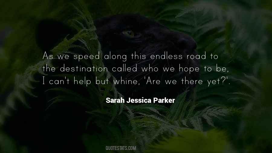 Are We There Yet Quotes #464108