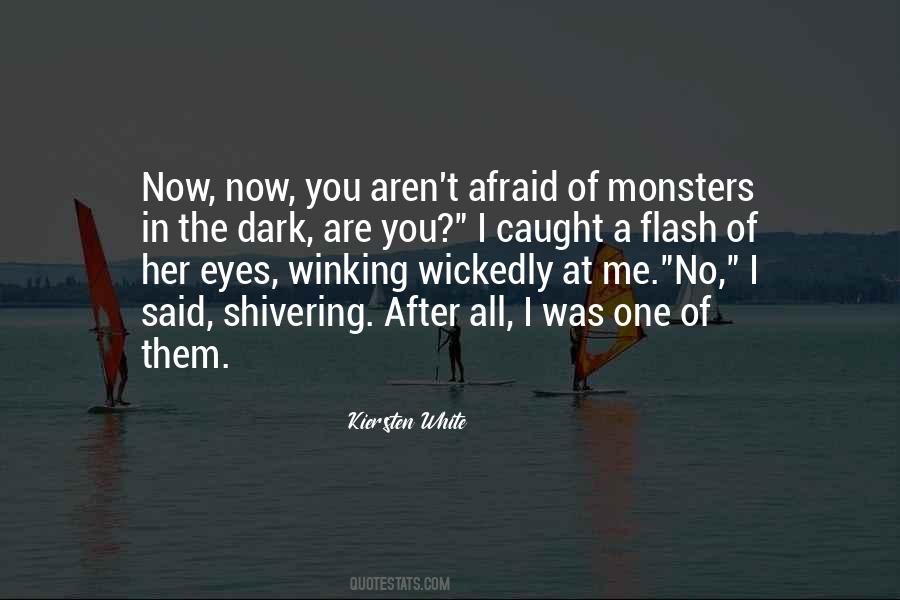 Are You Afraid Of The Dark Quotes #1521115