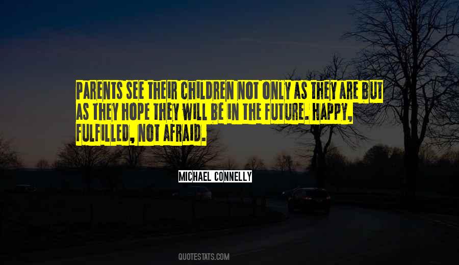 Are You Afraid Of The Future Quotes #207810