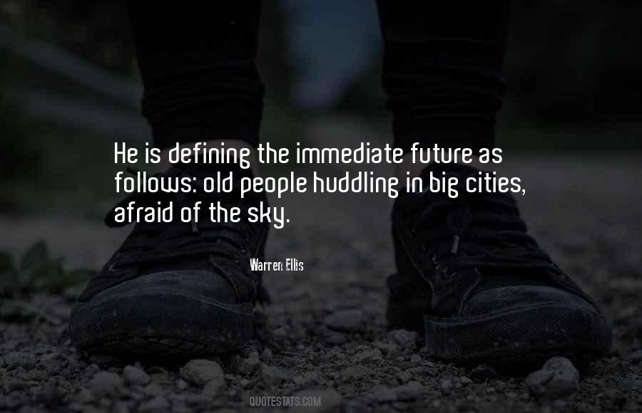 Are You Afraid Of The Future Quotes #33325