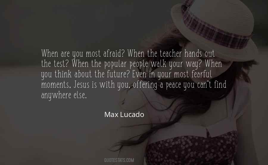 Are You Afraid Of The Future Quotes #345653