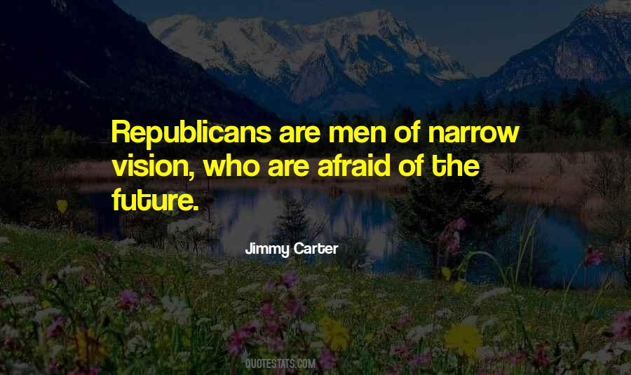 Are You Afraid Of The Future Quotes #411406