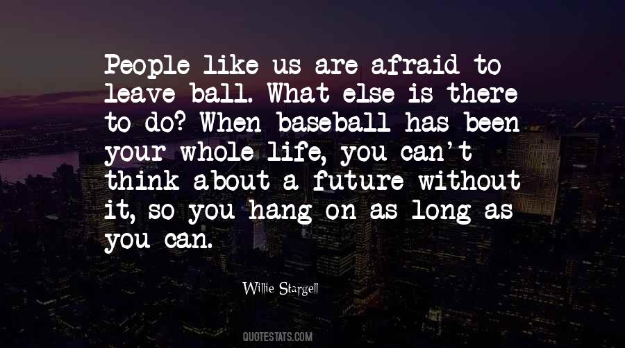 Are You Afraid Of The Future Quotes #68387