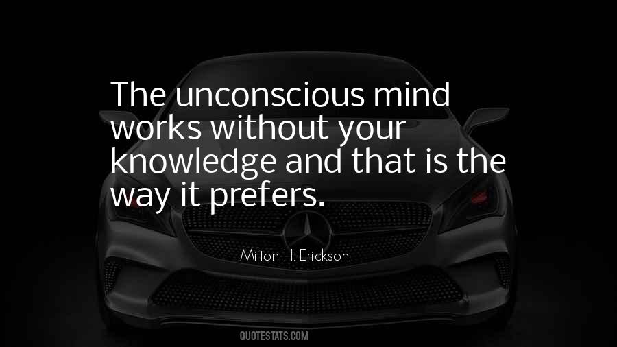 Your Unconscious Mind Quotes #879699