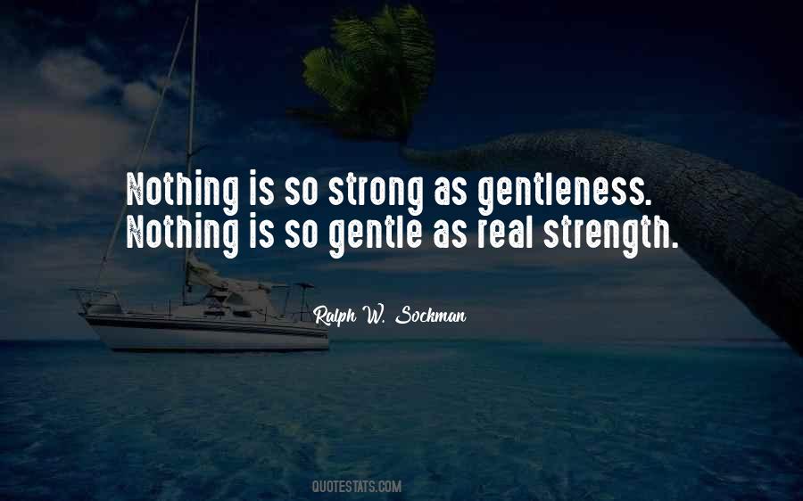 Strong But Gentle Quotes #1405382