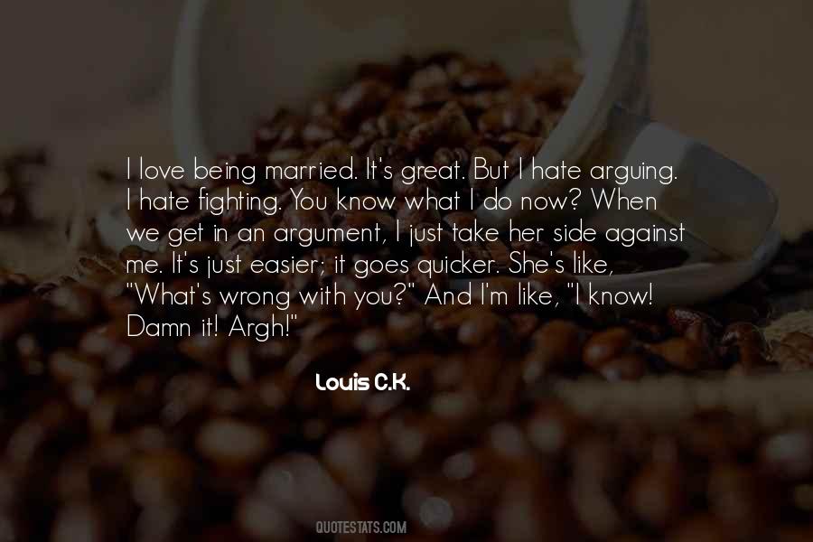 Argument Love Quotes #1437545