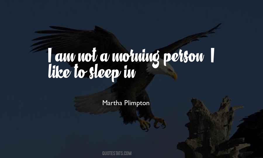 Quotes About Morning Person #1183346