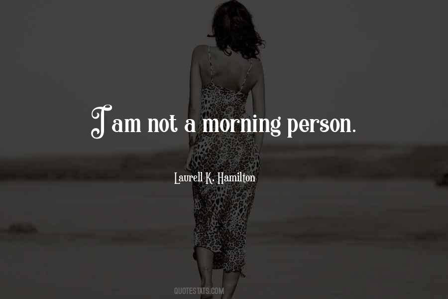 Quotes About Morning Person #1240098
