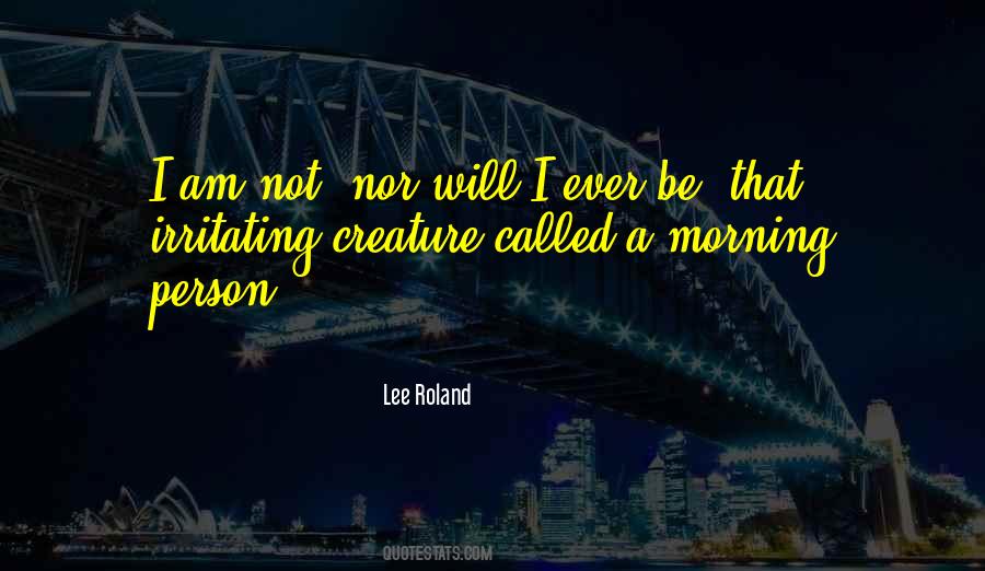 Quotes About Morning Person #1720989