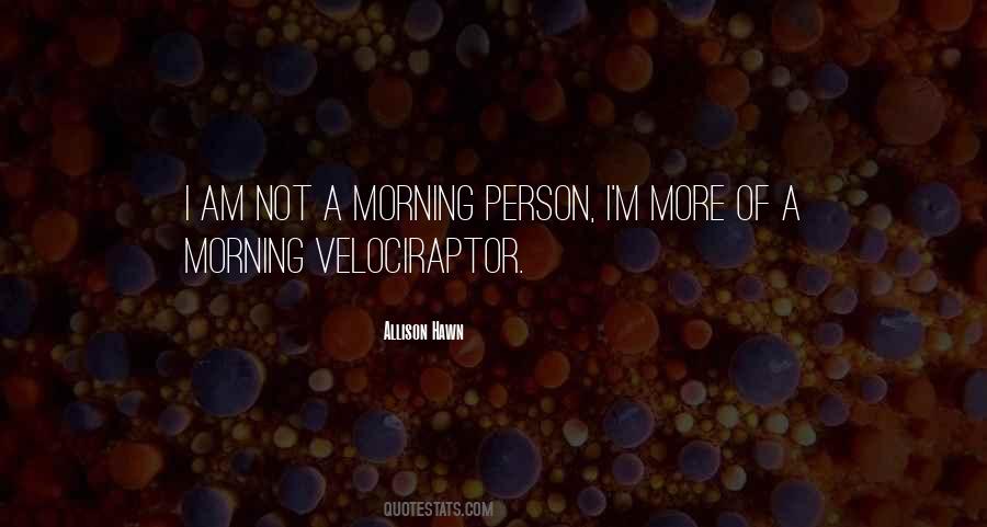 Quotes About Morning Person #204480