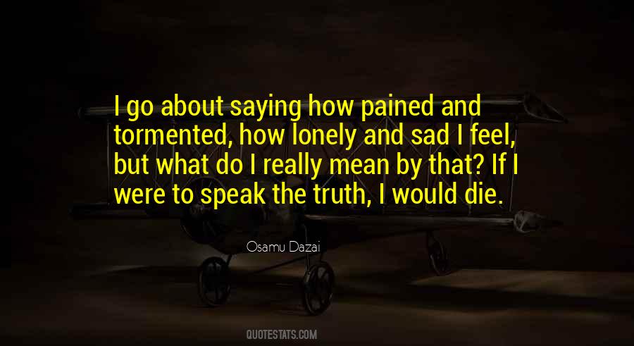 I Speak The Truth Quotes #1412713