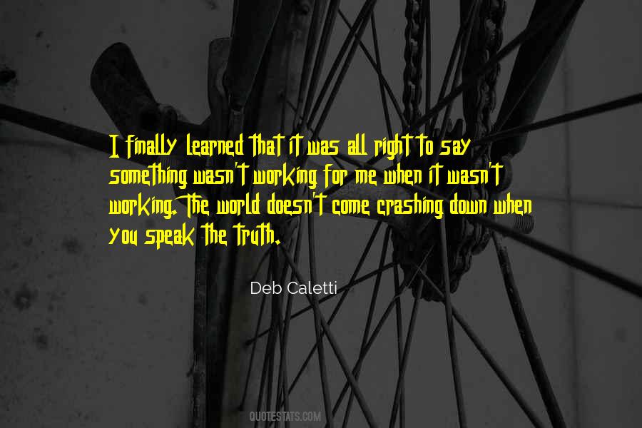 I Speak The Truth Quotes #688179