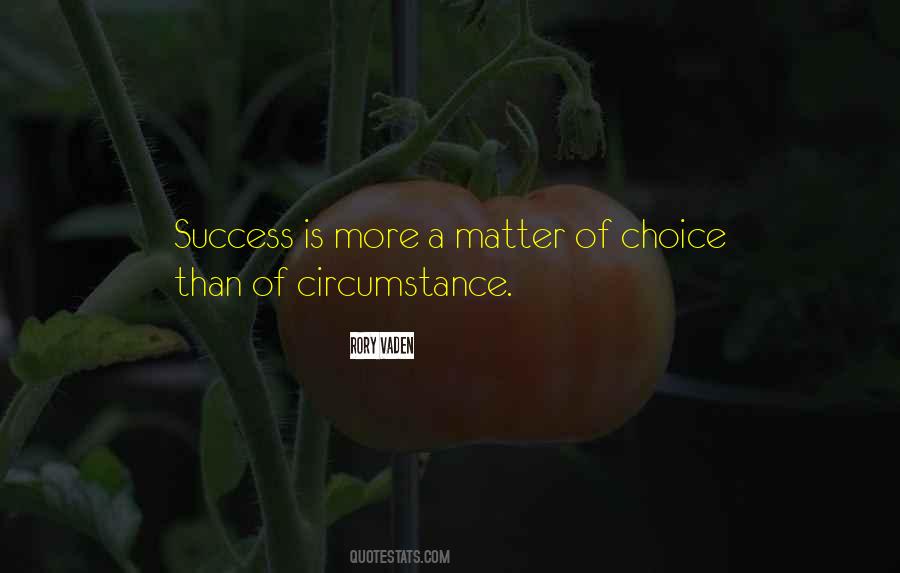 Its Not The Circumstance Quotes #50753