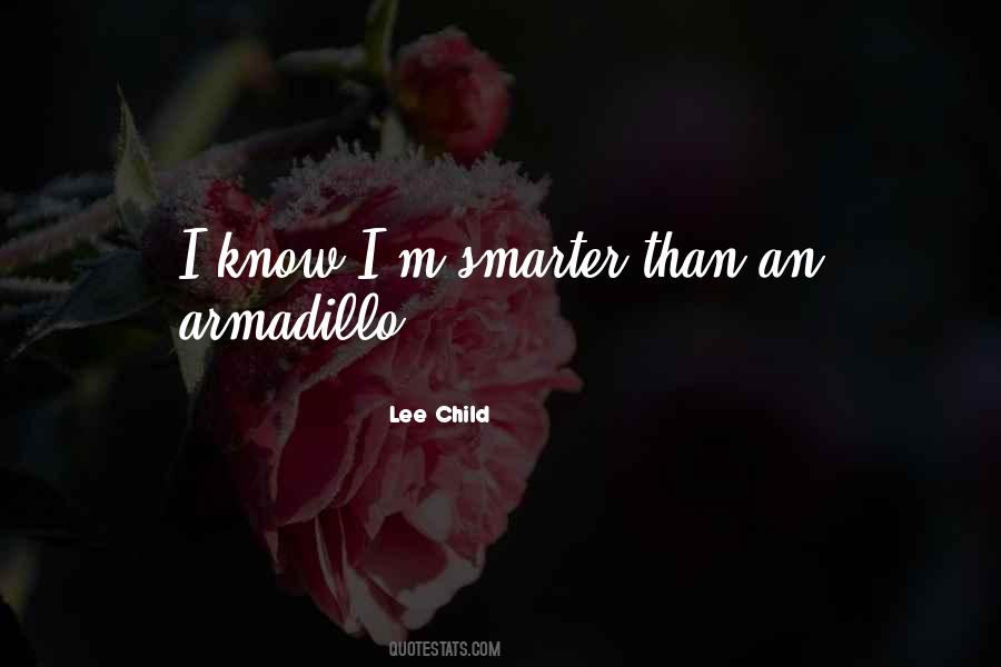 Armadillo Quotes #1395934