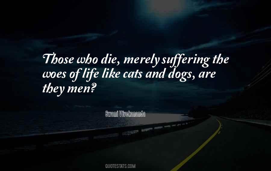 Woes Of Life Quotes #1542536