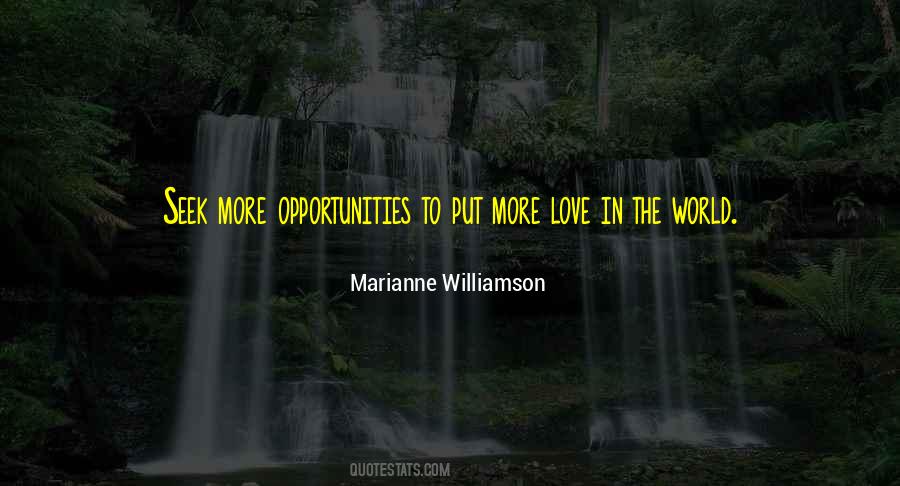 Quotes About More Opportunities #488539
