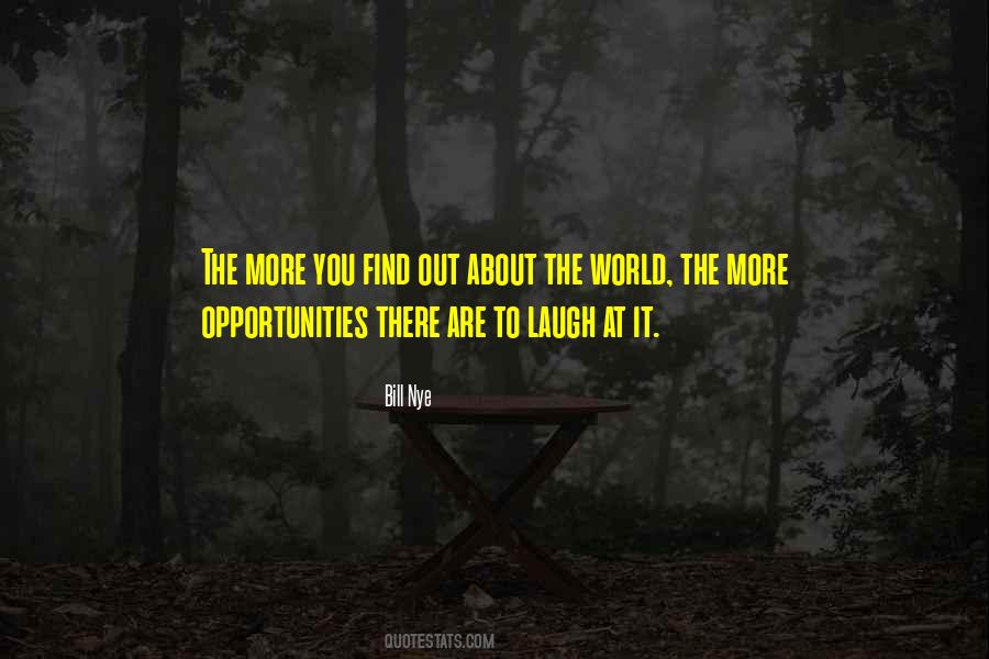 Quotes About More Opportunities #610375