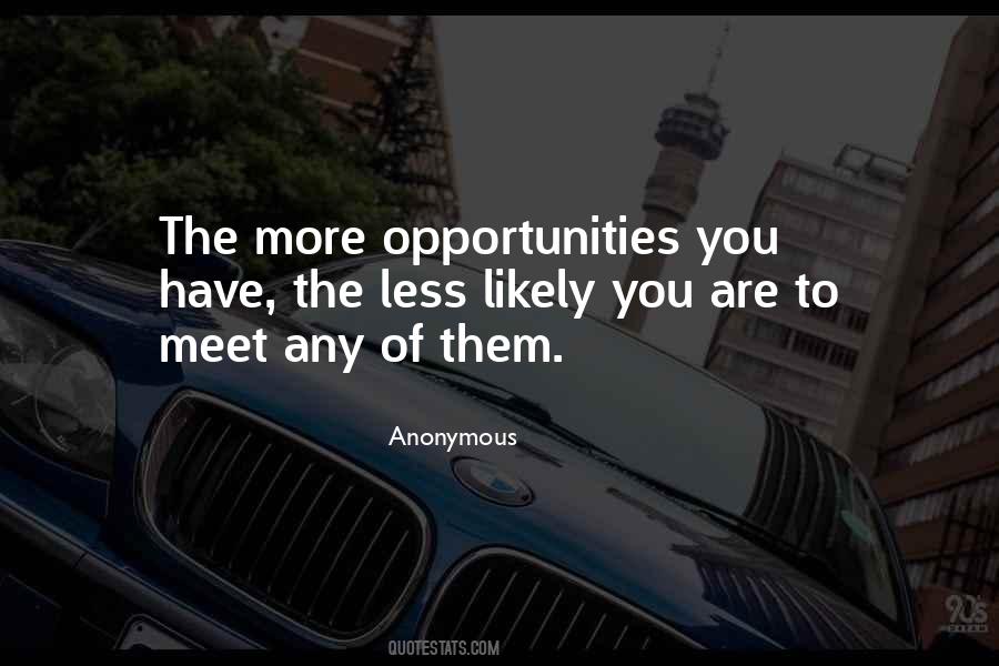 Quotes About More Opportunities #790892