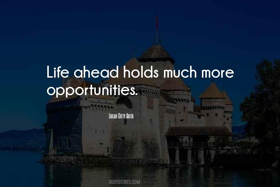 Quotes About More Opportunities #875556
