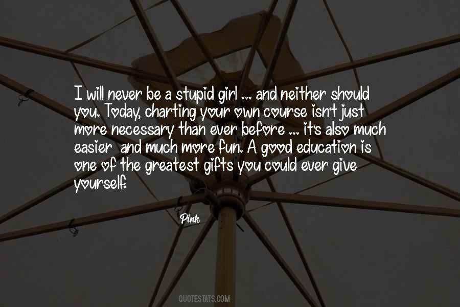 Quotes About More Education #94634